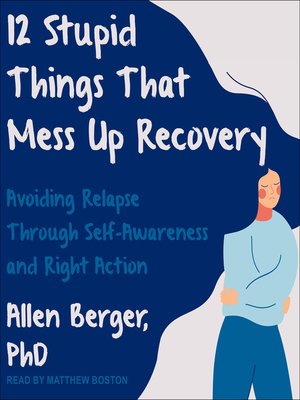 cover image of 12 Stupid Things That Mess Up Recovery